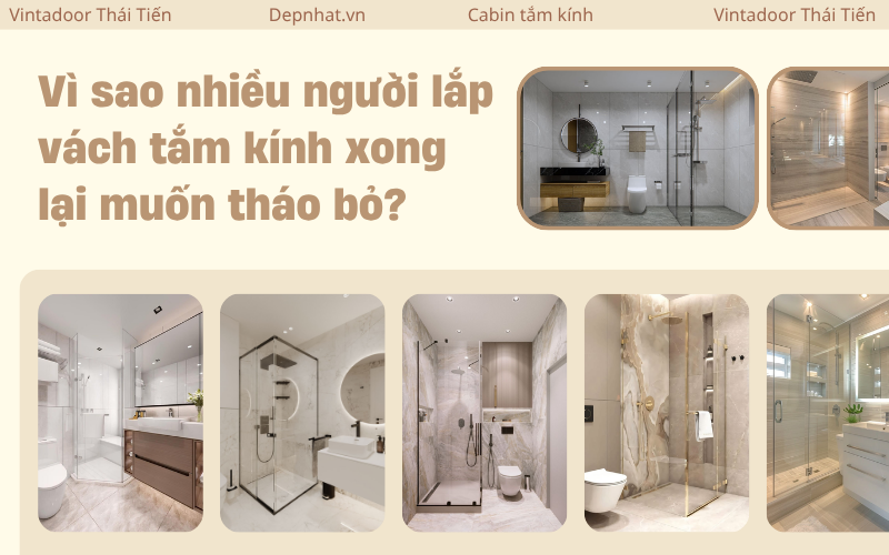 Vì sao nhiều người lắp vách tắm kính xong lại muốn tháo bỏ?